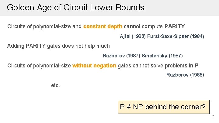 Golden Age of Circuit Lower Bounds Circuits of polynomial-size and constant depth cannot compute