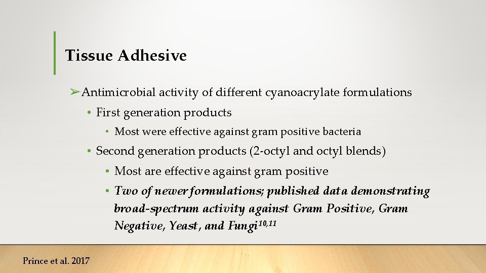 Tissue Adhesive ➢Antimicrobial activity of different cyanoacrylate formulations • First generation products • Most Tissue Adhesive ➢Antimicrobial activity of different cyanoacrylate formulations • First generation products • Most