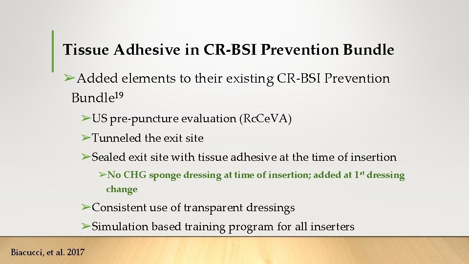 Tissue Adhesive in CR-BSI Prevention Bundle ➢Added elements to their existing CR-BSI Prevention Bundle Tissue Adhesive in CR-BSI Prevention Bundle ➢Added elements to their existing CR-BSI Prevention Bundle