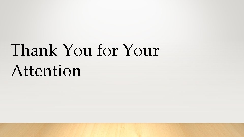 Thank You for Your Attention Thank You for Your Attention
