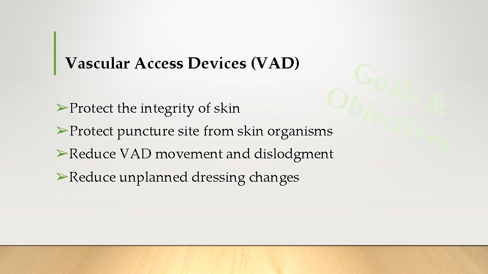 Go a ls & O bje ➢Protect the integrity of skin c tive ➢Protect Go a ls & O bje ➢Protect the integrity of skin c tive ➢Protect