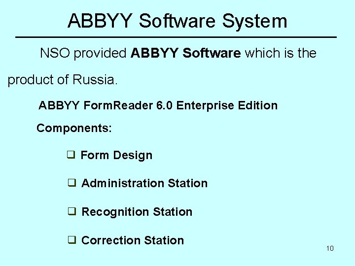 ABBYY Software System NSO provided ABBYY Software which is the product of Russia. ABBYY