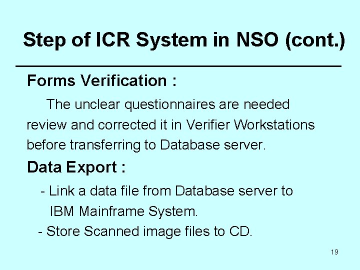 Step of ICR System in NSO (cont. ) Forms Verification : The unclear questionnaires