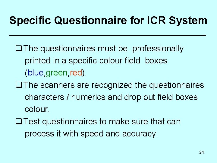 Specific Questionnaire for ICR System q The questionnaires must be professionally printed in a