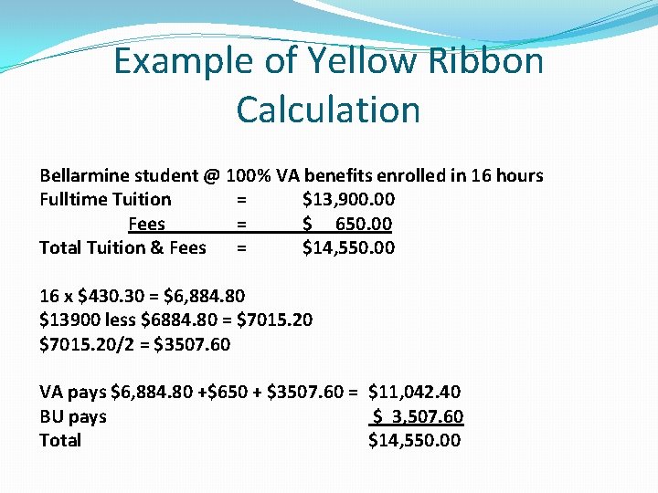 Example of Yellow Ribbon Calculation Bellarmine student @ 100% VA benefits enrolled in 16