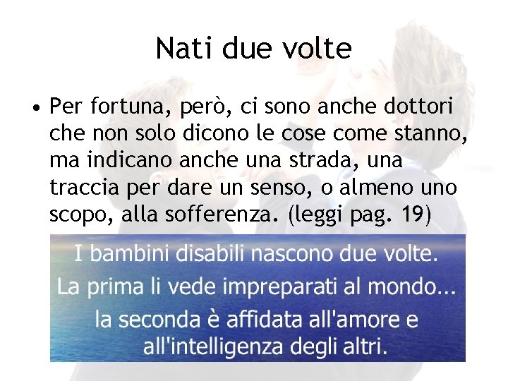 Nati due volte • Per fortuna, però, ci sono anche dottori che non solo