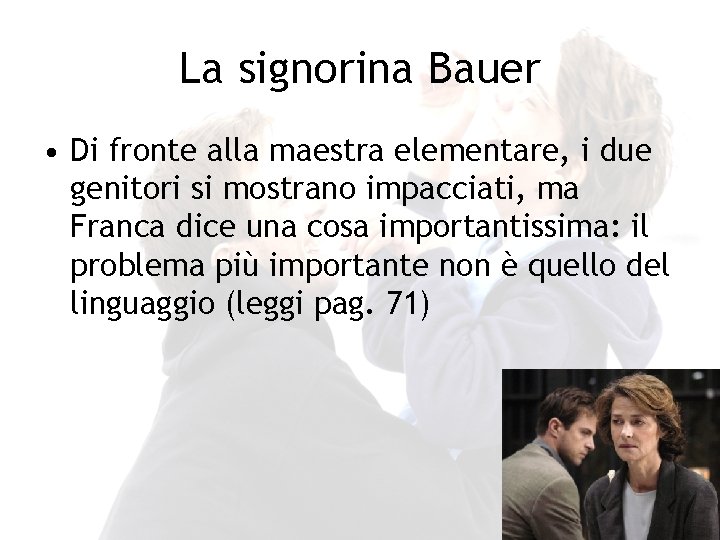 La signorina Bauer • Di fronte alla maestra elementare, i due genitori si mostrano