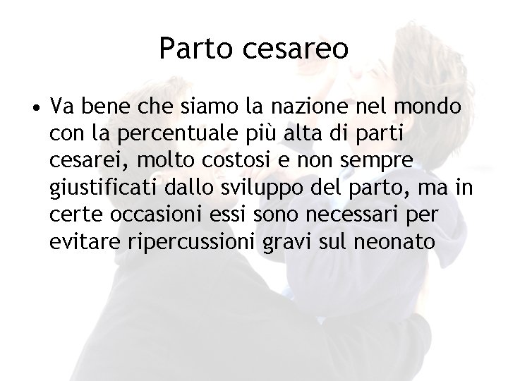 Parto cesareo • Va bene che siamo la nazione nel mondo con la percentuale