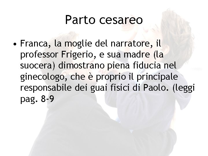 Parto cesareo • Franca, la moglie del narratore, il professor Frigerio, e sua madre