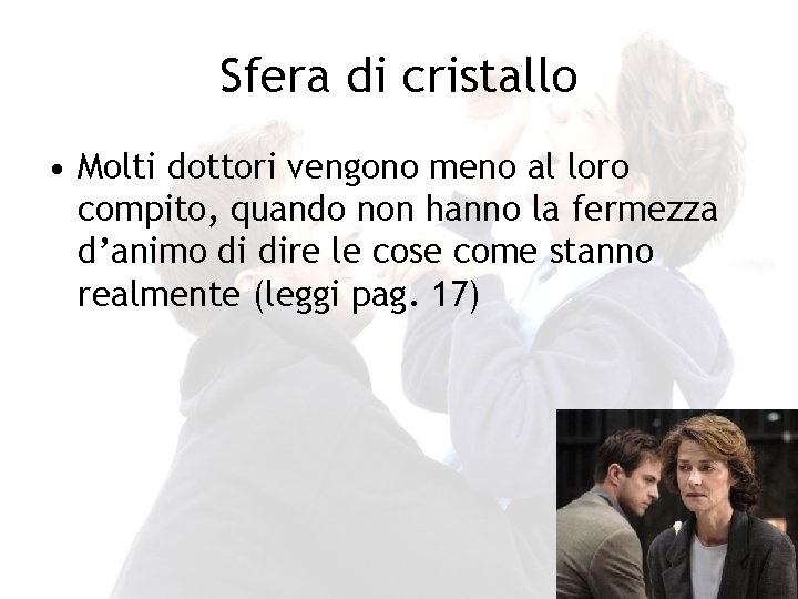 Sfera di cristallo • Molti dottori vengono meno al loro compito, quando non hanno