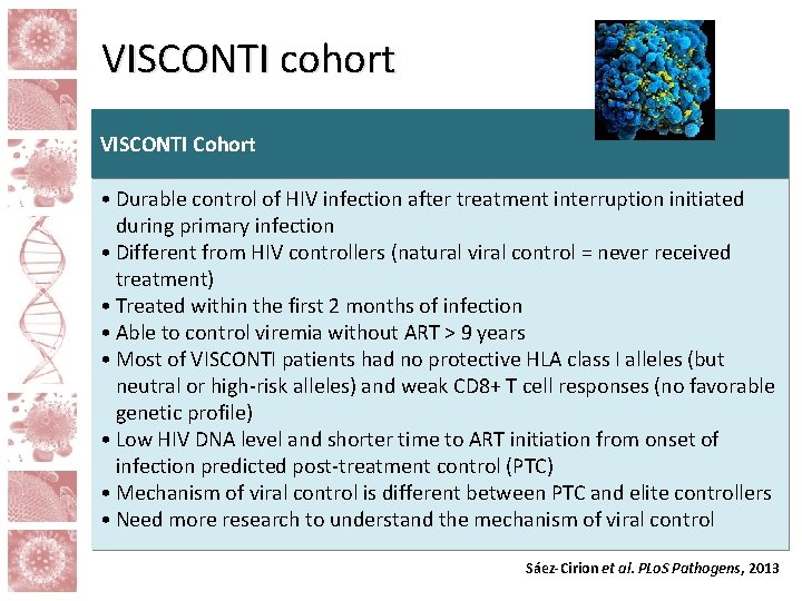 VISCONTI cohort VISCONTI Cohort • Durable control of HIV infection after treatment interruption initiated