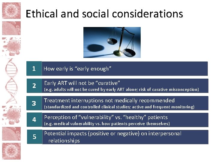 Ethical and social considerations 1 How early is “early enough” 2 Early ART will