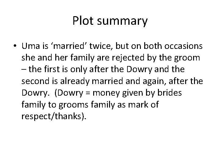 Plot summary • Uma is ‘married’ twice, but on both occasions she and her