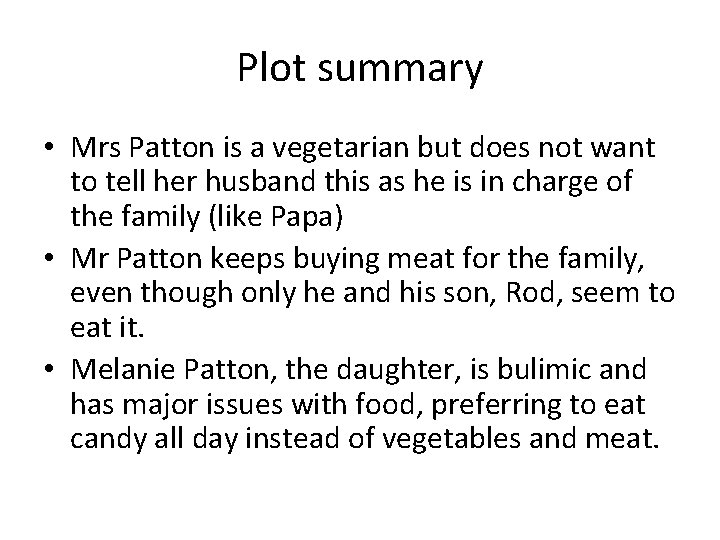 Plot summary • Mrs Patton is a vegetarian but does not want to tell