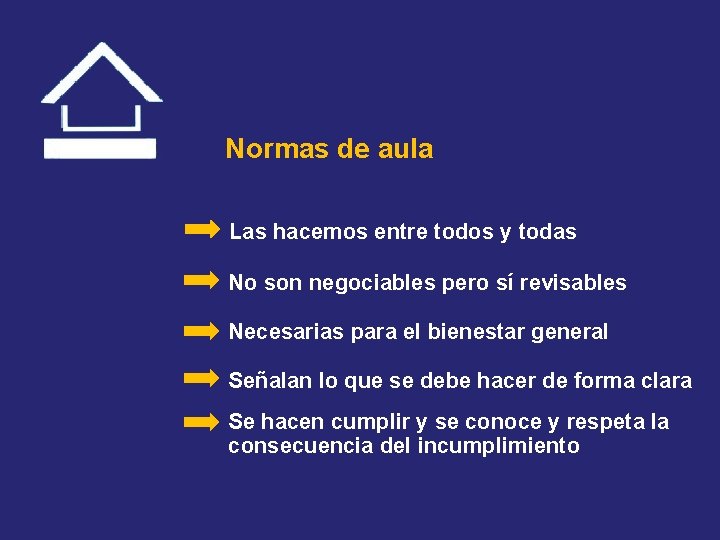 Normas de aula Las hacemos entre todos y todas No son negociables pero sí