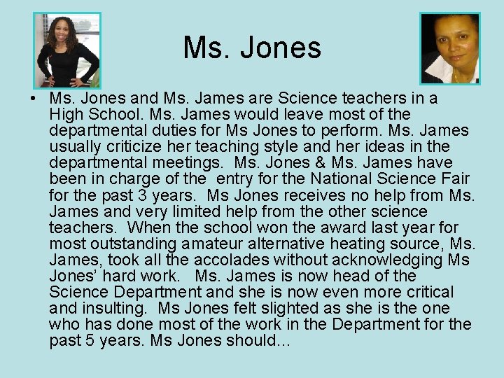 Ms. Jones • Ms. Jones and Ms. James are Science teachers in a High