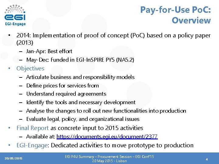 Pay-for-Use Po. C: Overview • 2014: Implementation of proof of concept (Po. C) based