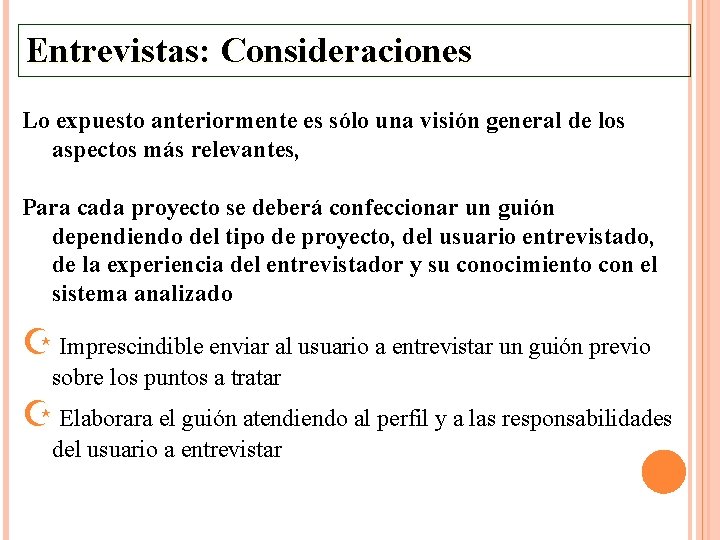 Entrevistas: Consideraciones Lo expuesto anteriormente es sólo una visión general de los aspectos más