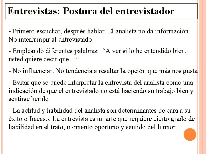 Entrevistas: Postura del entrevistador - Primero escuchar, después hablar. El analista no da información.