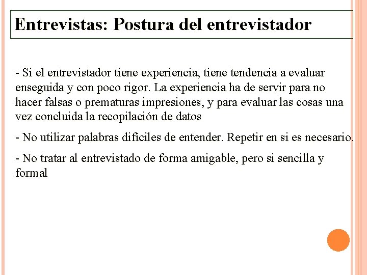 Entrevistas: Postura del entrevistador - Si el entrevistador tiene experiencia, tiene tendencia a evaluar