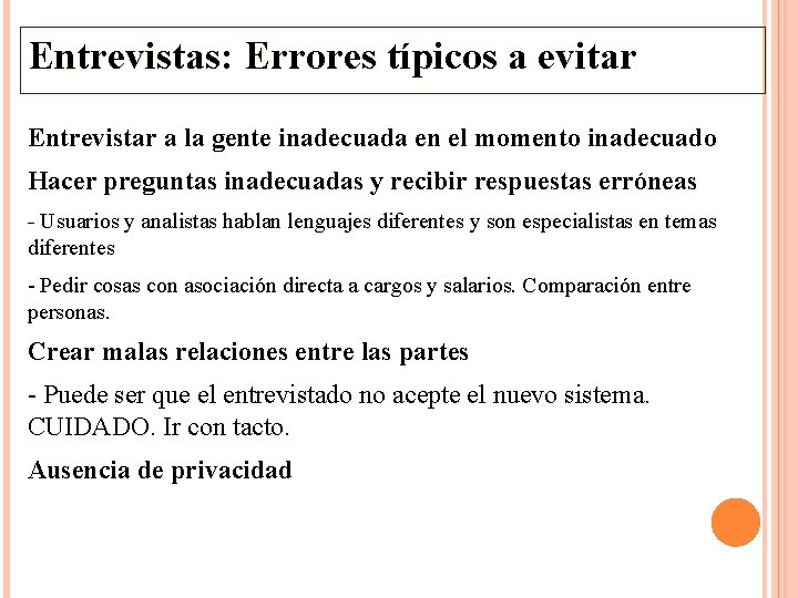 Entrevistas: Errores típicos a evitar Entrevistar a la gente inadecuada en el momento inadecuado