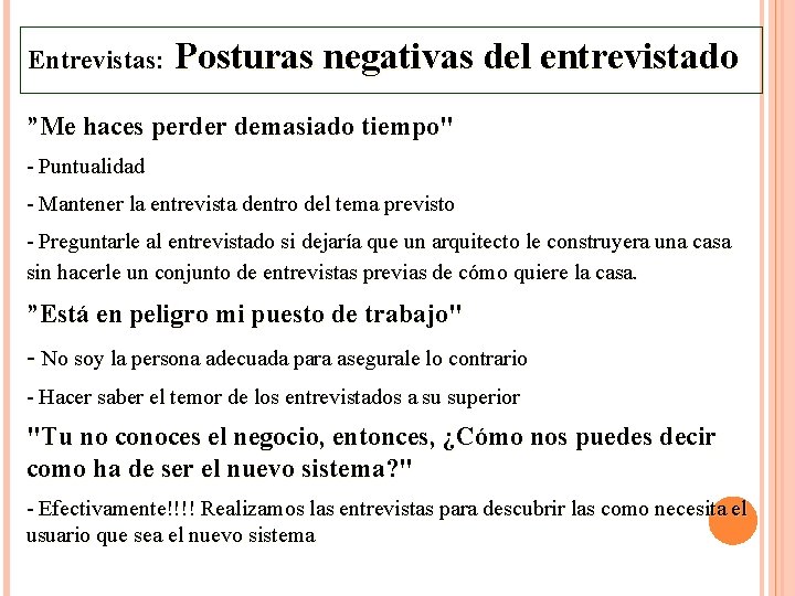 Entrevistas: Posturas negativas del entrevistado ”Me haces perder demasiado tiempo" - Puntualidad - Mantener