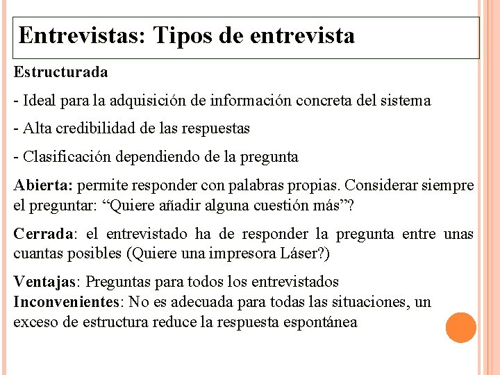 Entrevistas: Tipos de entrevista Estructurada - Ideal para la adquisición de información concreta del