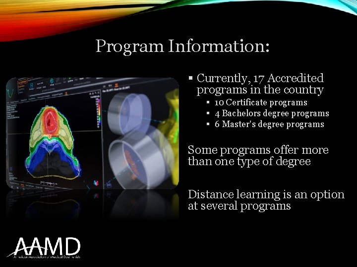 Program Information: § Currently, 17 Accredited programs in the country § 10 Certificate programs