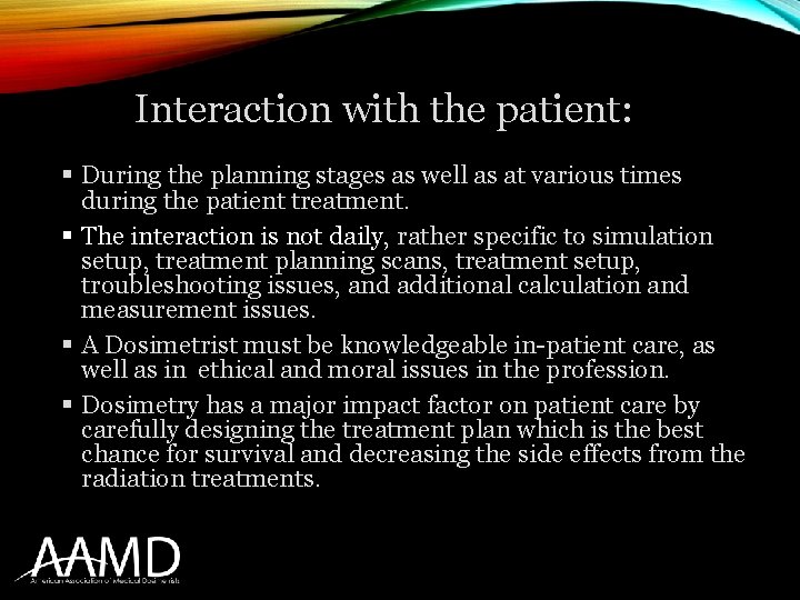 Interaction with the patient: § During the planning stages as well as at various