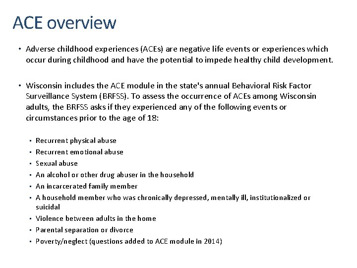 ACE overview • Adverse childhood experiences (ACEs) are negative life events or experiences which