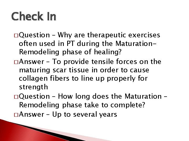 Check In � Question – Why are therapeutic exercises often used in PT during