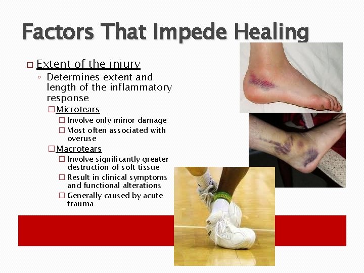 Factors That Impede Healing � Extent of the injury ◦ Determines extent and length