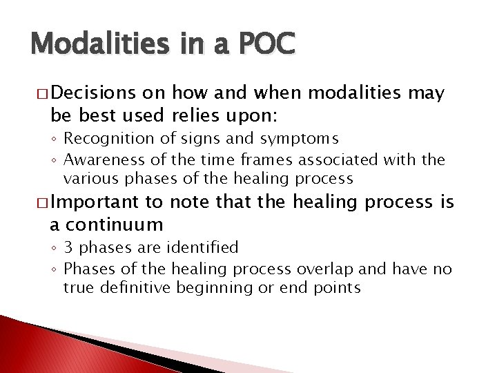 Modalities in a POC � Decisions on how and when modalities may be best