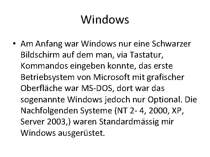 Windows • Am Anfang war Windows nur eine Schwarzer Bildschirm auf dem man, via