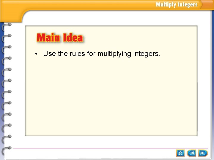 • Use the rules for multiplying integers. • Use the rules for multiplying integers.