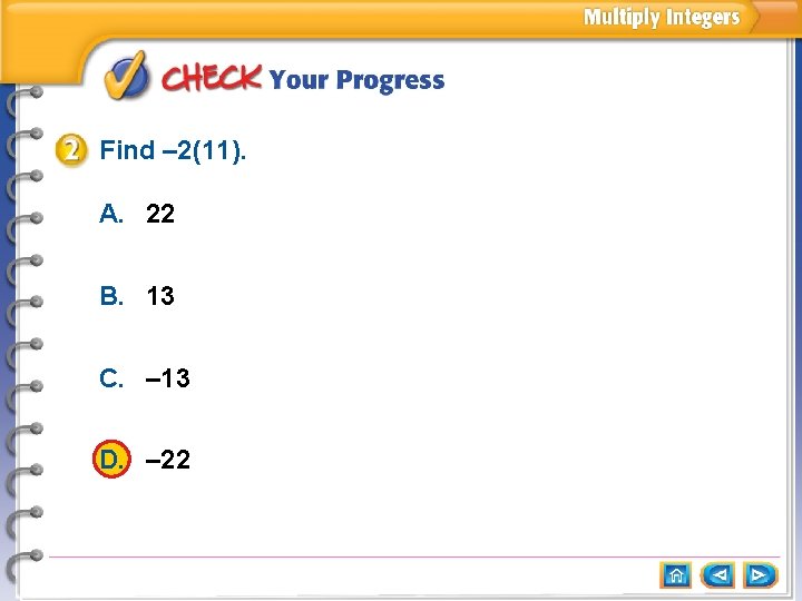 Find – 2(11). A. 22 B. 13 C. – 13 D. – 22 Find – 2(11). A. 22 B. 13 C. – 13 D. – 22