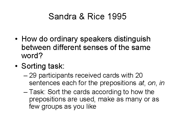 Sandra & Rice 1995 • How do ordinary speakers distinguish between different senses of