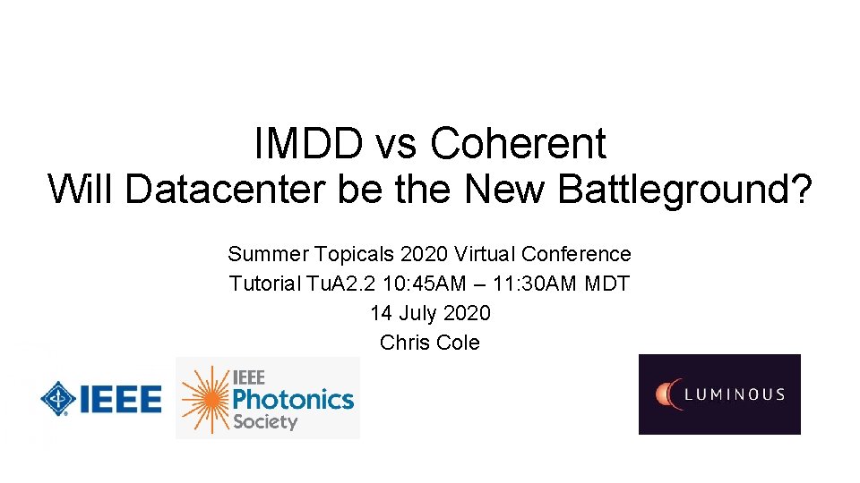 IMDD vs Coherent Will Datacenter be the New Battleground? Summer Topicals 2020 Virtual Conference