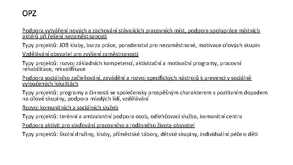 OPZ Podpora vytváření nových a zachování stávajících pracovních míst, podpora spolupráce místních aktérů při