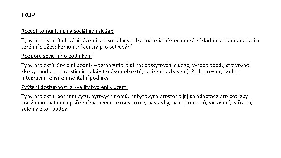 IROP Rozvoj komunitních a sociálních služeb Typy projektů: Budování zázemí pro sociální služby, materiálně-technická
