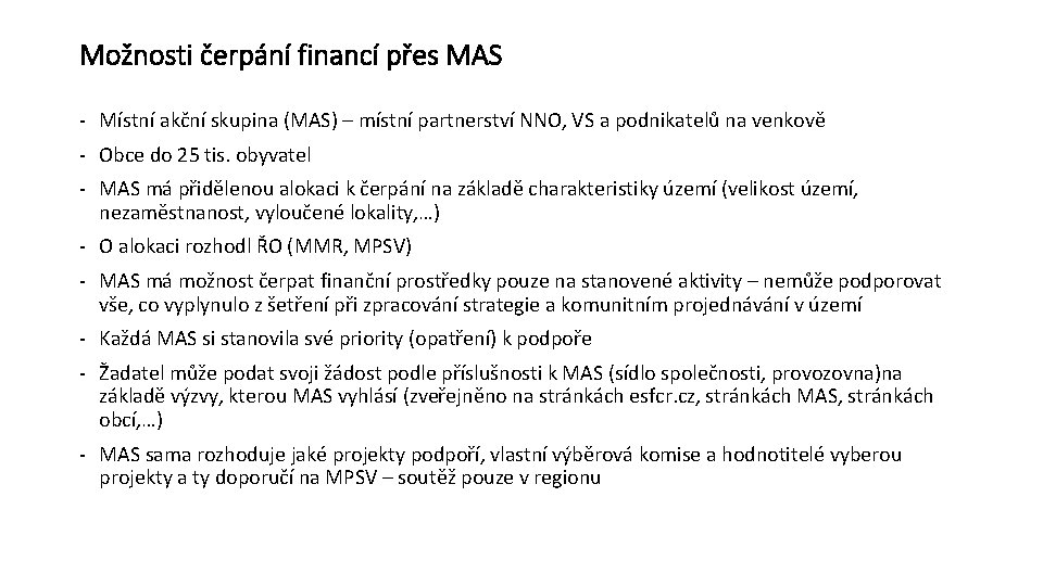 Možnosti čerpání financí přes MAS - Místní akční skupina (MAS) – místní partnerství NNO,
