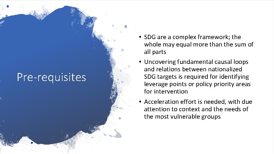 Pre-requisites • SDG are a complex framework; the whole may equal more than the