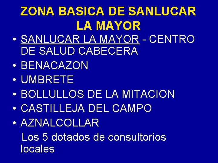 ZONA BASICA DE SANLUCAR LA MAYOR • SANLUCAR LA MAYOR - CENTRO DE SALUD