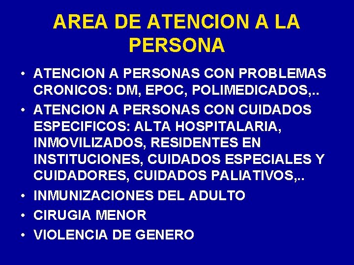 AREA DE ATENCION A LA PERSONA • ATENCION A PERSONAS CON PROBLEMAS CRONICOS: DM,