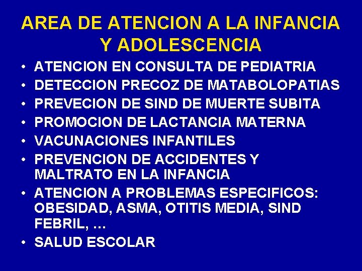 AREA DE ATENCION A LA INFANCIA Y ADOLESCENCIA • • • ATENCION EN CONSULTA