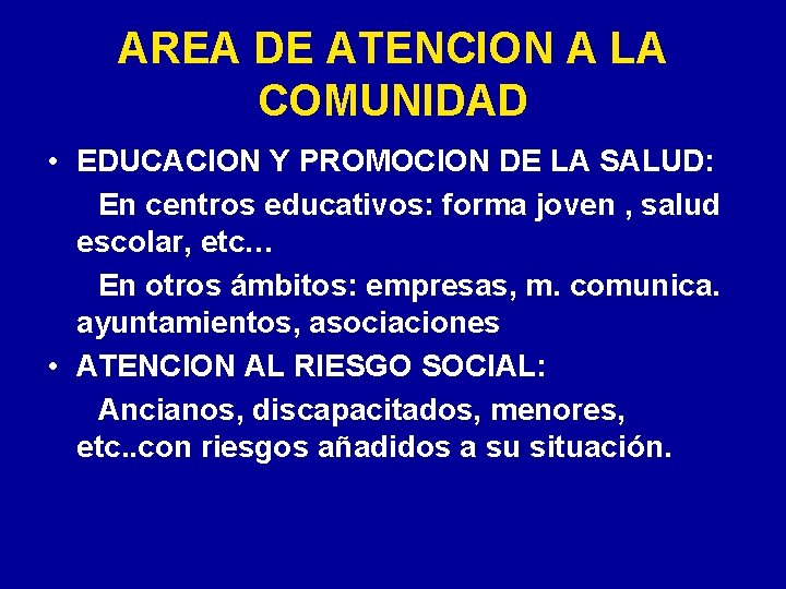 AREA DE ATENCION A LA COMUNIDAD • EDUCACION Y PROMOCION DE LA SALUD: En