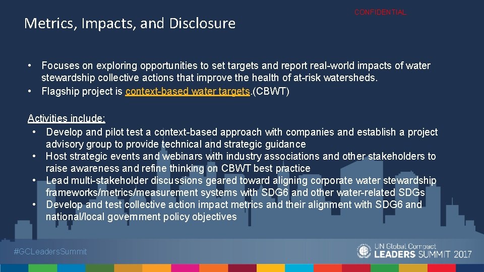 Metrics, Impacts, and Disclosure CONFIDENTIAL • Focuses on exploring opportunities to set targets and
