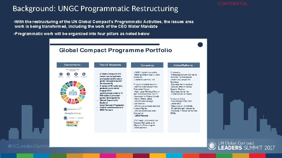 Background: UNGC Programmatic Restructuring • With the restructuring of the UN Global Compact’s Programmatic