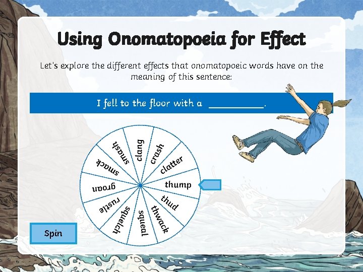 Using Onomatopoeia for Effect Let’s explore the different effects that onomatopoeic words have on