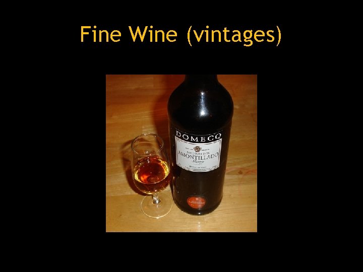Fine Wine (vintages) Fine Wine (vintages)